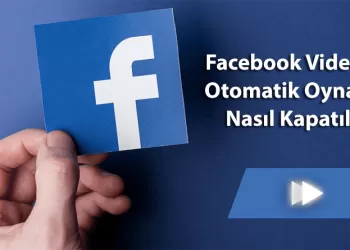 Facebook Otomatik Video Oynatma Nasıl Kapatılır?