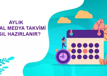 Aylık Sosyal Medya Takvimi Nasıl Hazırlanır?