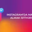 Instagram’da Mavi Tik Almak İstiyorum!
