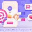 İşletmeler İçin Sosyal Medya Pazarlamasının Önemi