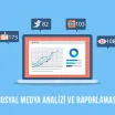 Sosyal Medya Analizi ve Raporlaması Nasıl Yapılır?