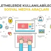 İşletmelerde Kullanılabilecek Sosyal Medya Araçları Nelerdir?