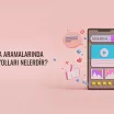 Sosyal Medya Aramalarında Öne Çıkmanın Yolları Nelerdir?