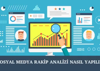 Sosyal Medya Rakip Analizi Nasıl Yapılır?