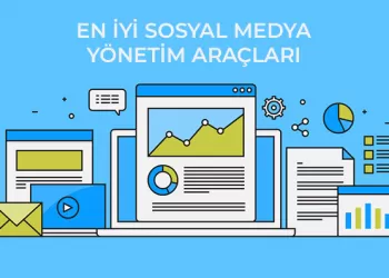 En İyi Sosyal Medya Yönetim Araçları ile Hesaplarınızı Başarıyla Yönetin!