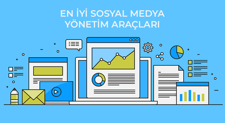 En İyi Sosyal Medya Yönetim Araçları Ile Hesaplarınızı Başarıyla Yönetin