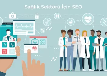 Sağlık Sektörü İçin SEO - Hastaneler Neden SEO Danışmanlık Hizmeti Almalı?