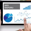 SEO Raporu Nedir? SEO Raporu Nasıl Hazırlanır?