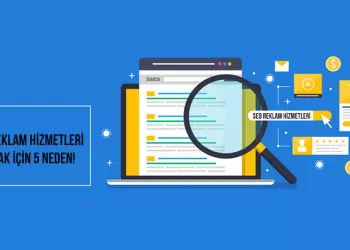 SEO Reklam Hizmetleri Almak İçin 5 Neden!